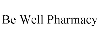 BE WELL PHARMACY