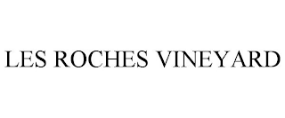 LES ROCHES VINEYARD