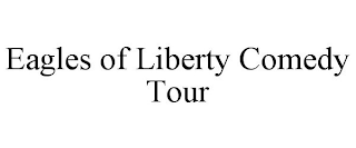 EAGLES OF LIBERTY COMEDY TOUR