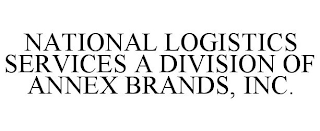 NATIONAL LOGISTICS SERVICES A DIVISION OF ANNEX BRANDS, INC.