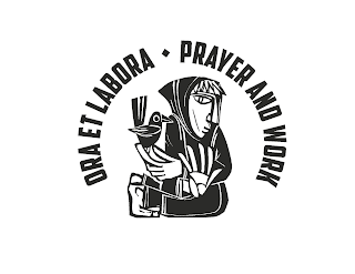 ORA ET LABORA PRAYER AND WORK