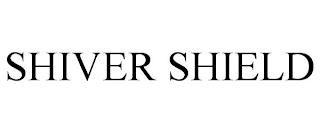 SHIVER SHIELD