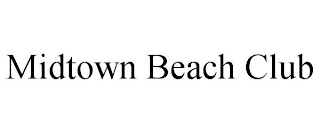 MIDTOWN BEACH CLUB