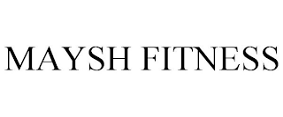 MAYSH FITNESS