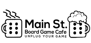 MAIN ST. BOARD GAME CAFE UNPLUG YOUR GAME