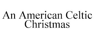 AN AMERICAN CELTIC CHRISTMAS