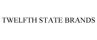 TWELFTH STATE BRANDS