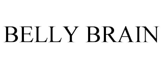 BELLY BRAIN