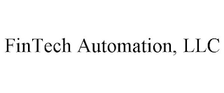 FINTECH AUTOMATION, LLC