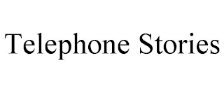 TELEPHONE STORIES