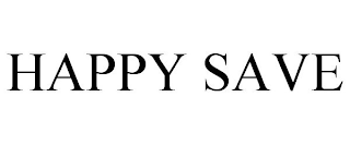 HAPPY SAVE