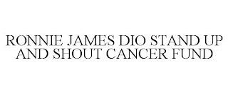 RONNIE JAMES DIO STAND UP AND SHOUT CANCER FUND