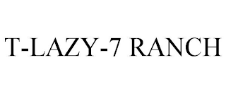 T-LAZY-7 RANCH