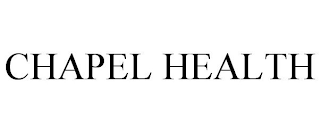 CHAPEL HEALTH