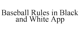 BASEBALL RULES IN BLACK AND WHITE APP