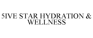 5IVE STAR HYDRATION & WELLNESS