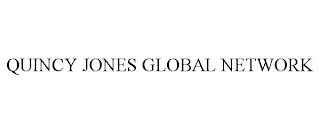 QUINCY JONES GLOBAL NETWORK