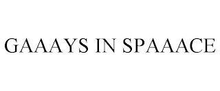 GAAAYS IN SPAAACE