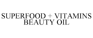 SUPERFOOD + VITAMINS BEAUTY OIL