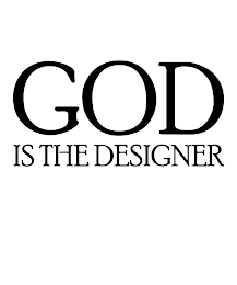 GOD IS THE DESIGNER