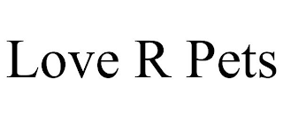 LOVE R PETS