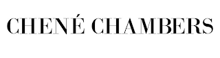 CHENÉ CHAMBERS