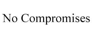 NO COMPROMISES