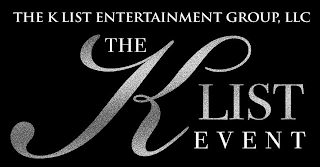 THE K LIST ENTERTAINMENT GROUP, LLC THEK LIST EVENT