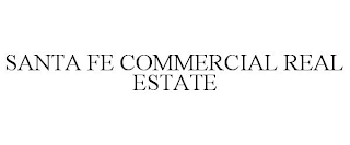 SANTA FE COMMERCIAL REAL ESTATE