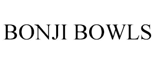 BONJI BOWLS