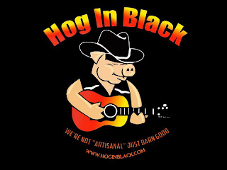 HOG IN BLACK WE'RE NOT "ARTISANAL" JUST DARN GOOD WWW.HOGINBLACK.COM