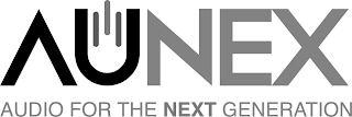 AUNEX AUDIO FOR THE NEXT GENERATION