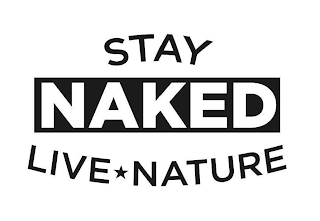 STAY NAKED LIVE NATURE