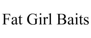FAT GIRL BAITS