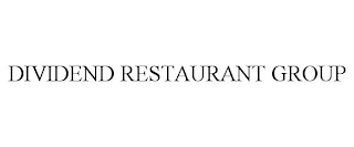 DIVIDEND RESTAURANT GROUP