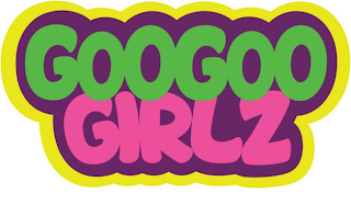 GOOGOO GIRLZ