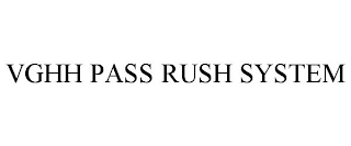 VGHH PASS RUSH SYSTEM