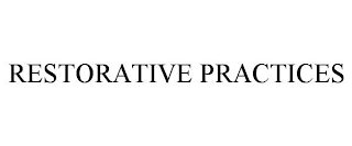 RESTORATIVE PRACTICES