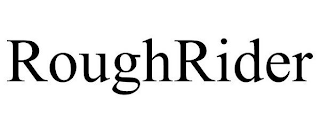 ROUGHRIDER