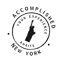 ACCOMPLISHED NEW YORK YOUR EXPERIENCE AWAITS