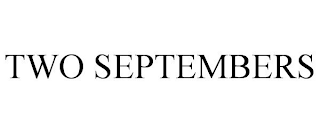 TWO SEPTEMBERS