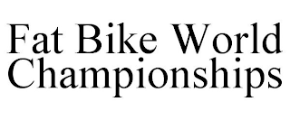 FAT BIKE WORLD CHAMPIONSHIPS