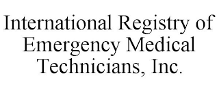 INTERNATIONAL REGISTRY OF EMERGENCY MEDICAL TECHNICIANS, INC.