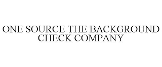 ONE SOURCE THE BACKGROUND CHECK COMPANY