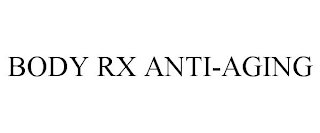 BODY RX ANTI-AGING