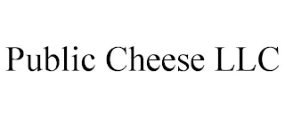 PUBLIC CHEESE LLC