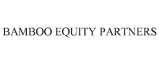 BAMBOO EQUITY PARTNERS