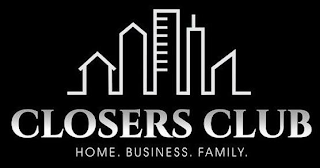 CLOSERS CLUB HOME. BUSINESS. FAMILY.