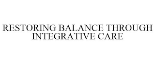 RESTORING BALANCE THROUGH INTEGRATIVE CARE