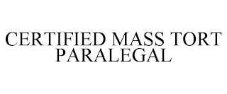 CERTIFIED MASS TORT PARALEGAL